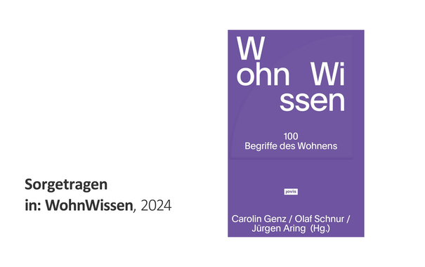 Sorgetragen in: Wohnwissen. 100 Begriffe des Wohnens
